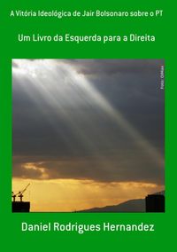 Produktbild: A Vit&oacute;ria Ideol&oacute;gica De Jair Bolsonaro Sobre O Pt