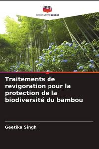 Produktbild: Traitements de revigoration pour la protection de la biodiversit&eacute; du bambou
