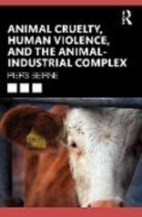 Produktbild: Animal Cruelty, Human Violence, and the Animal-Industrial Complex