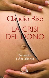 Produktbild: La Crisi del dono. La nascita e il no alla vita