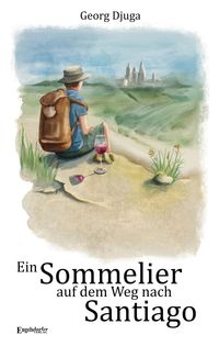 Produktbild: Ein Sommelier auf dem Weg nach Santiago