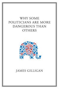 Produktbild: Why Some Politicians Are More Dangerous Than Others