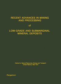 Produktbild: Recent Advances in Mining and Processing of Low-Grade and Submarginal Mineral Deposits