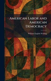 Produktbild: American Labor and American Democracy
