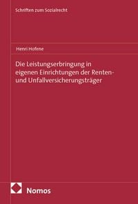 Produktbild: Die Leistungserbringung in eigenen Einrichtungen der Renten- und Unfallversicherungstr&auml;ger