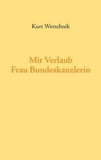 Produktbild: Mit Verlaub, Frau Bundeskanzlerin