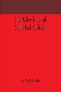 Produktbild: The Native Tribes Of South-East Australia