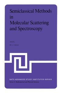Produktbild: Semiclassical Methods in Molecular Scattering and Spectroscopy