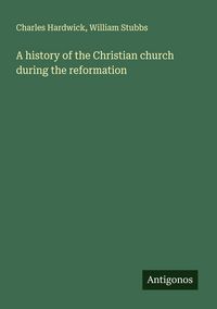 Produktbild: A history of the Christian church during the reformation