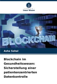 Produktbild: Blockchain im Gesundheitswesen: Sicherstellung einer patientenzentrierten Datenkontrolle