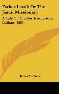 Produktbild: Father Laval; Or The Jesuit Missionary