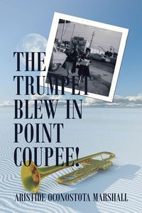 Produktbild: The Trumpet Blew in Point Coupee!