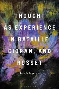 Produktbild: Thought as Experience in Bataille, Cioran, and Rosset