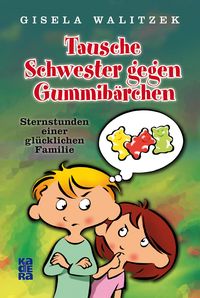 Produktbild: Tausche Schwester gegen Gummib&auml;rchen