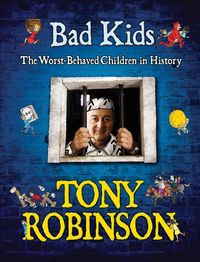 Produktbild: Bad Kids: The Worst-Behaved Children in History