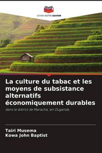 Produktbild: La culture du tabac et les moyens de subsistance alternatifs &eacute;conomiquement durables