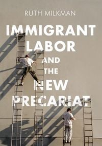 Produktbild: Immigrant Labor and the New Precariat