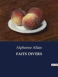 Bild vom Artikel Faits Divers vom Autor Alphonse Allais