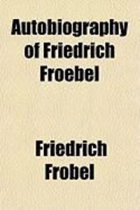 Produktbild: Autobiography of Friedrich Froebel