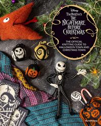 Bild vom Artikel The Disney Tim Burton's Nightmare Before Christmas: The Official Knitting Guide to Halloween Town and Christmas Town vom Autor Tanis Gray