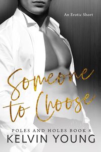 Produktbild: Someone to Choose (An Erotic Short: Poles and Holes, #8)