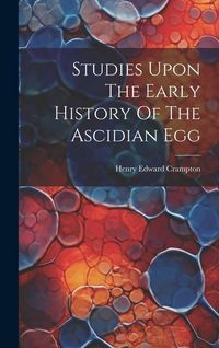 Produktbild: Studies Upon The Early History Of The Ascidian Egg