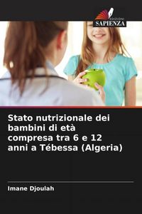 Produktbild: Stato nutrizionale dei bambini di et&agrave; compresa tra 6 e 12 anni a T&eacute;bessa (Algeria)