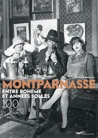 Produktbild: Montparnasse, entre boh&egrave;me et ann&eacute;es folles : 100 photos de l&eacute;gende