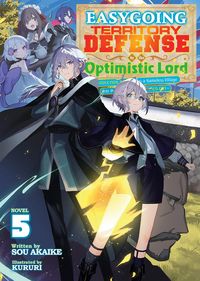Produktbild: Easygoing Territory Defense by the Optimistic Lord: Production Magic Turns a Nameless Village into the Strongest Fortified City (Light Novel) Vol. 5