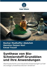 Produktbild: Synthese von Bio-Schmierstoff-Grund&ouml;len und ihre Anwendungen