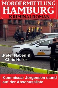 Produktbild: Kommissar J&ouml;rgensen stand auf der Abschussliste: Mordermittlung Hamburg Kriminalroman