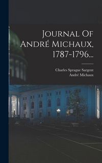 Produktbild: Journal Of Andr&eacute; Michaux, 1787-1796...