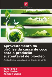 Produktbild: Aproveitamento da pir&oacute;lise da casca de coco para a produ&ccedil;&atilde;o sustent&aacute;vel de bio-&oacute;leo