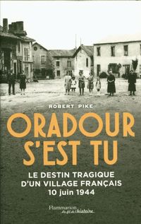 Produktbild: Oradour s'est tu : le destin tragique d'un village fran&ccedil;ais