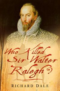 Produktbild: Who Killed Sir Walter Ralegh?