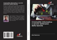 Produktbild: Criminalit&agrave; informatica e servizi elettronici delle banche