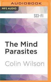 Bild vom Artikel The Mind Parasites: The Supernatural, Metaphysical Cult Thriller vom Autor Colin Wilson