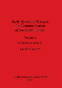 Produktbild: Early Symbolic Systems for Communication in Southeast Europe Vol 2