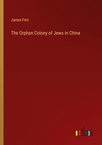 Produktbild: The Orphan Colony of Jews in China