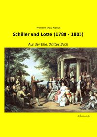 Produktbild: Schiller und Lotte (1788 - 1805)