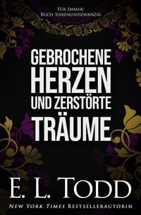 Produktbild: Gebrochene Herzen und zerst&ouml;rte Tr&auml;ume (F&uuml;r Immer, #27)