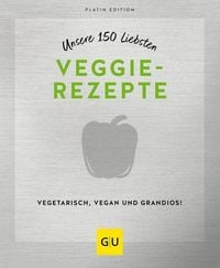 Produktbild: Unsere 150 liebsten Veggie-Rezepte