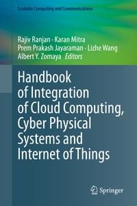 Produktbild: Handbook of Integration of Cloud Computing, Cyber Physical Systems and Internet of Things