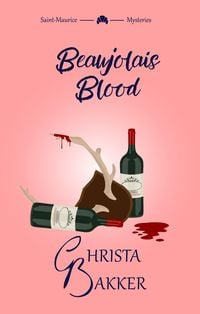 Produktbild: Beaujolais Blood (The Saint-Maurice Mysteries, #2)