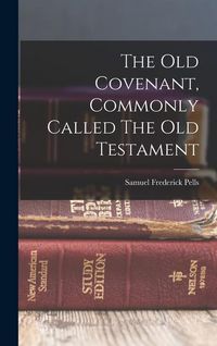 Produktbild: The Old Covenant, Commonly Called The Old Testament