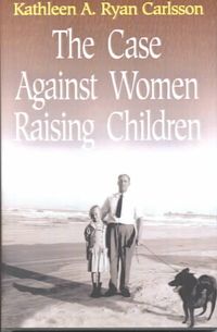 Produktbild: The Case Against Women Raising Children