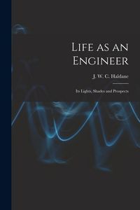Produktbild: Life as an Engineer: Its Lights, Shades and Prospects