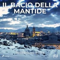Produktbild: Il bacio della mantide. Rose e veleni per il maresciallo Bonanno
