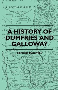 Produktbild: A History Of Dumfries And Galloway