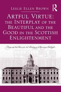 Produktbild: Artful Virtue: The Interplay of the Beautiful and the Good in the Scottish Enlightenment